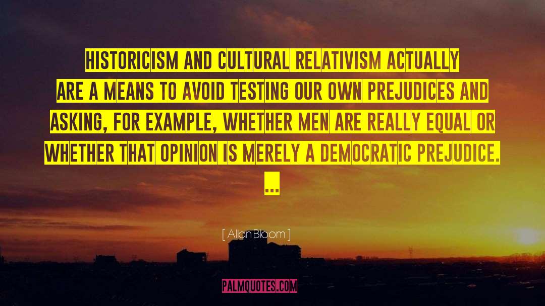 Cultural Relativism quotes by Allan Bloom