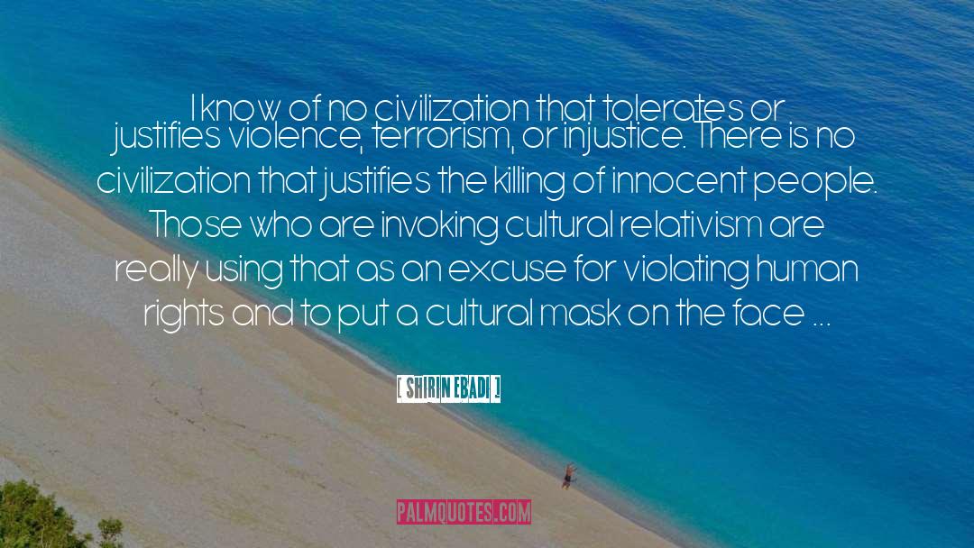 Cultural Relativism quotes by Shirin Ebadi