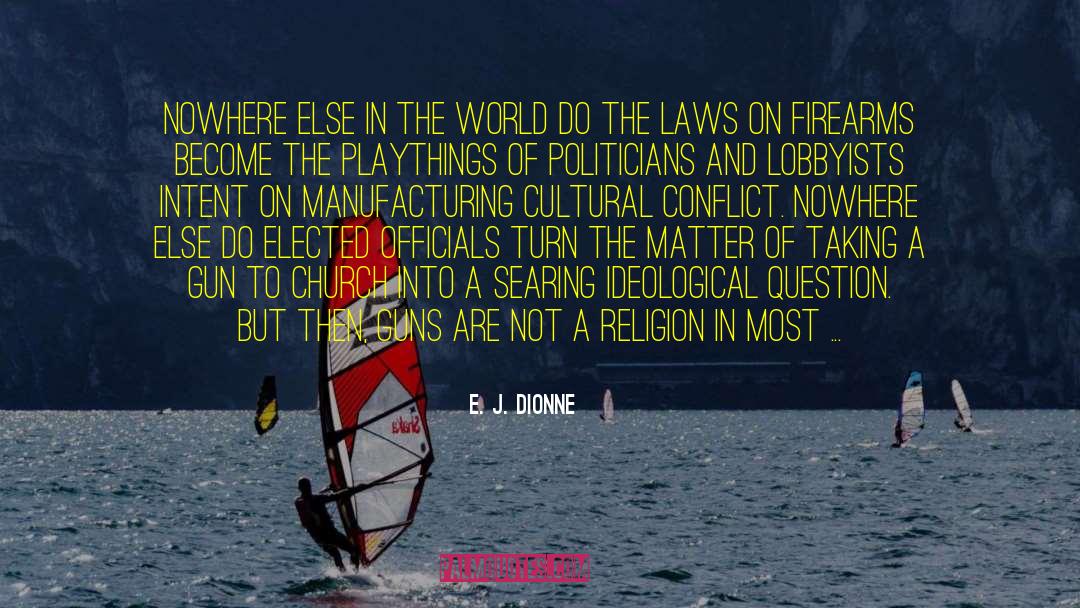 Cultural Retardation quotes by E. J. Dionne