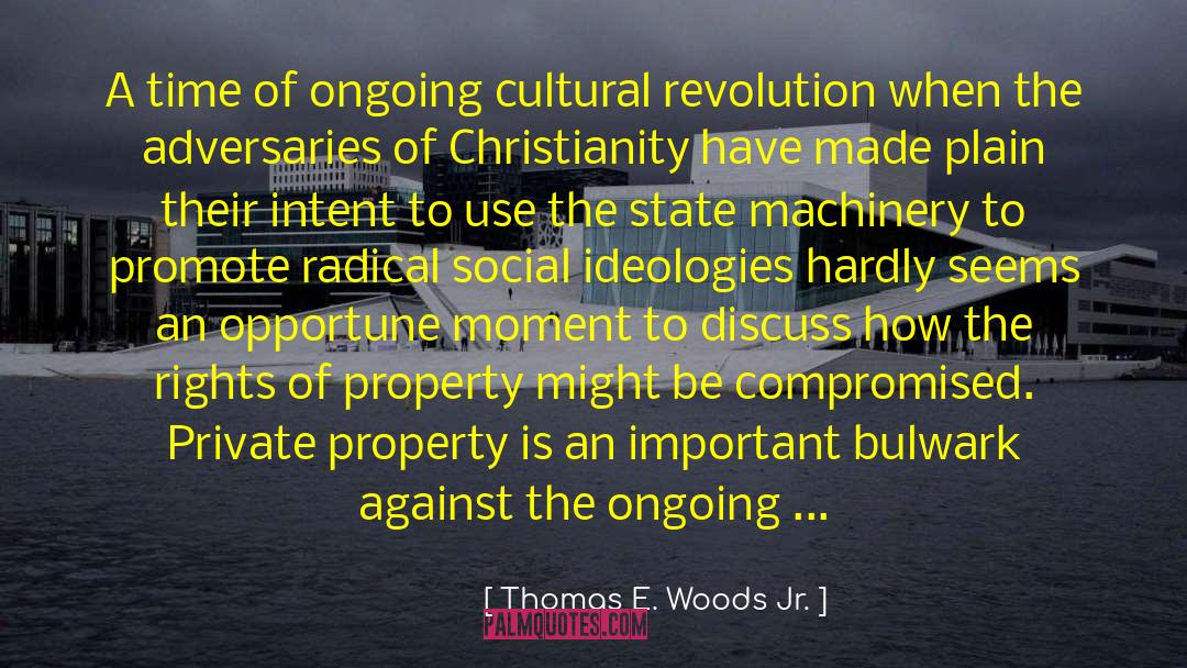 Cultural Revolution quotes by Thomas E. Woods Jr.