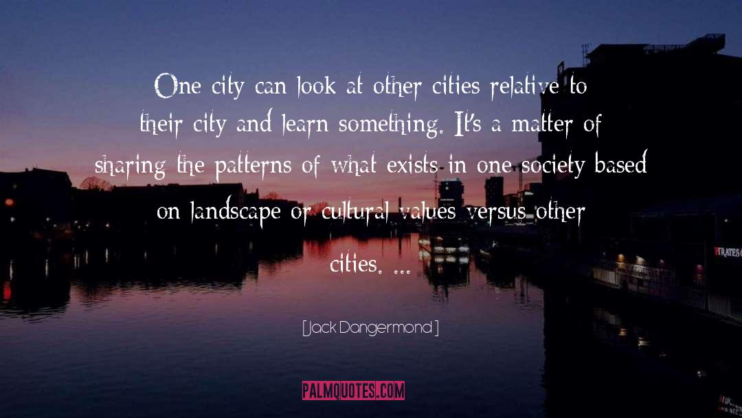 Cultural Values quotes by Jack Dangermond