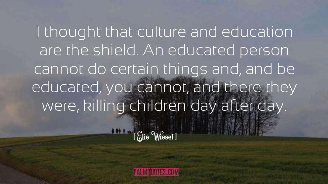 Culture And Education quotes by Elie Wiesel