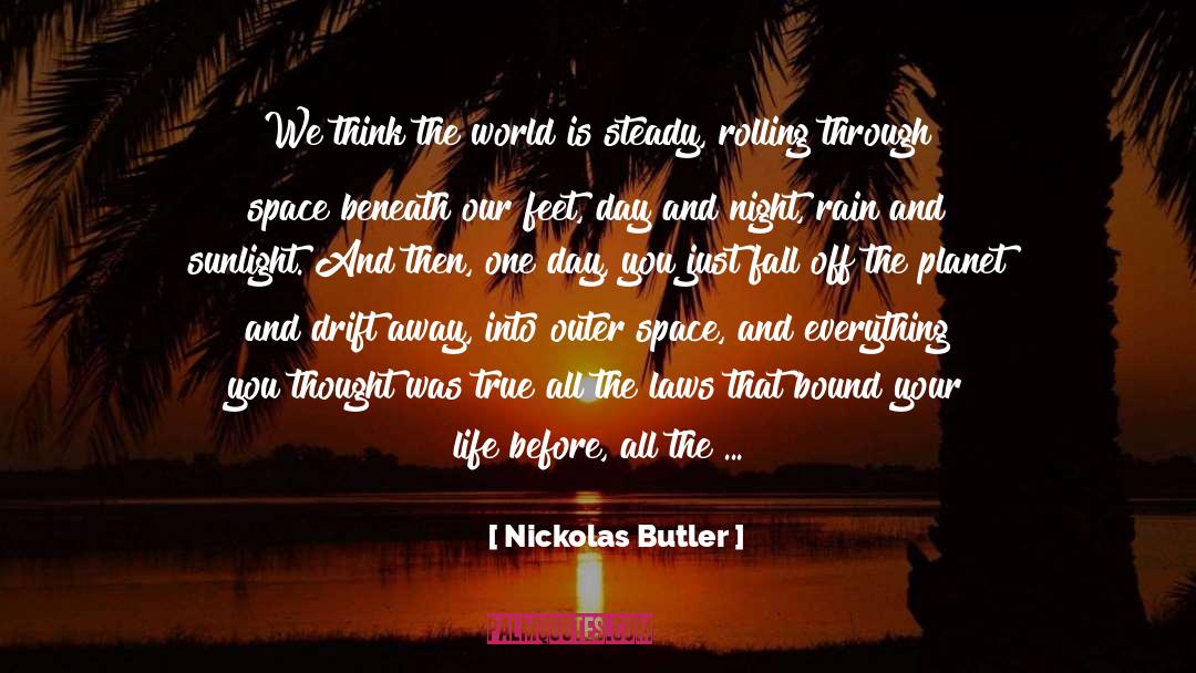 Culture Bound Thought quotes by Nickolas Butler