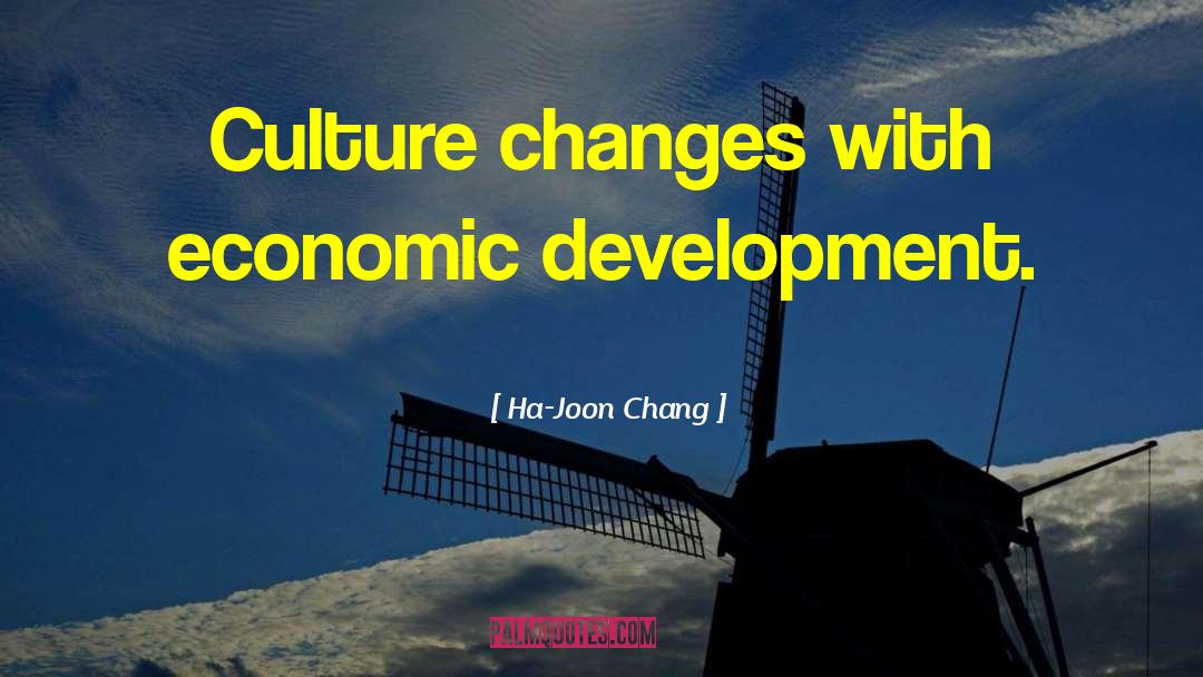 Culture Change quotes by Ha-Joon Chang