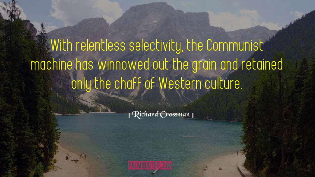 Culture Contamination quotes by Richard Crossman