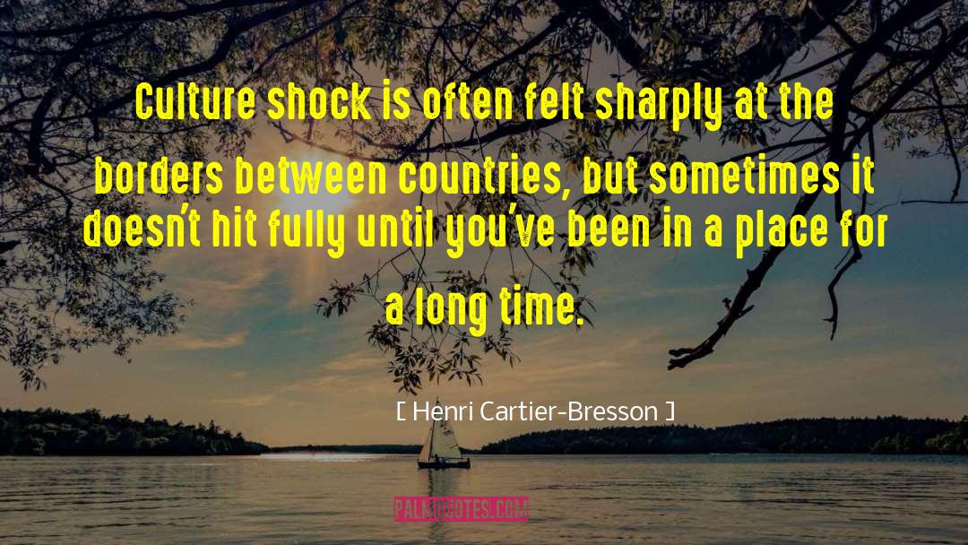 Culture Shock quotes by Henri Cartier-Bresson