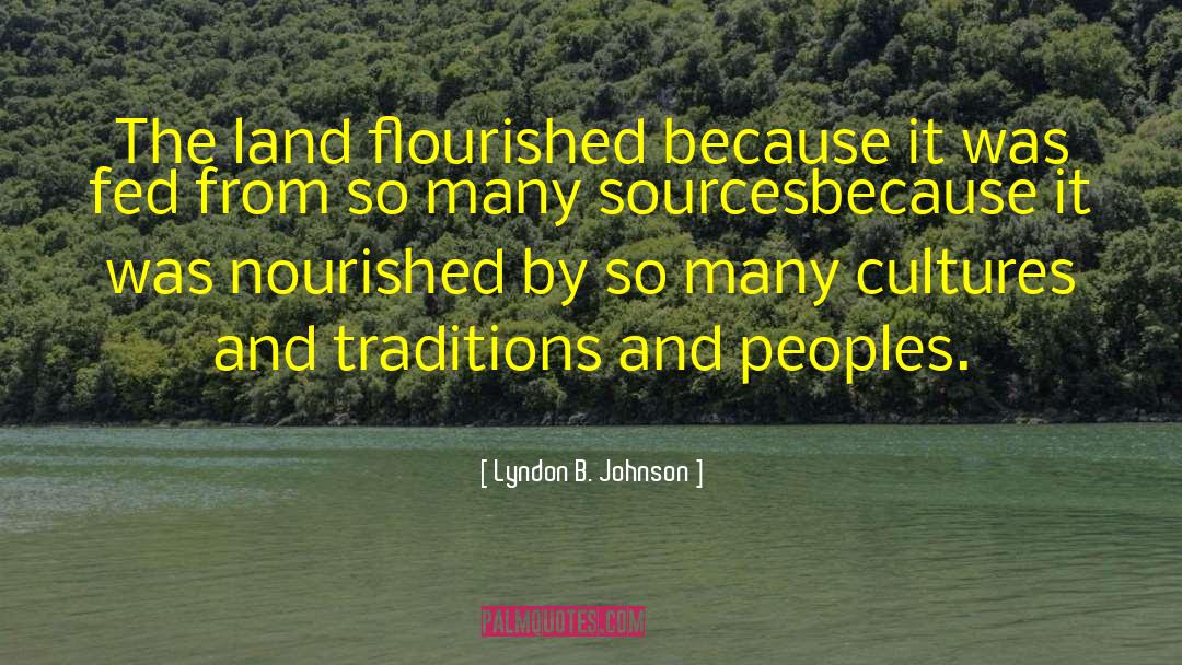 Cultures And Traditions quotes by Lyndon B. Johnson