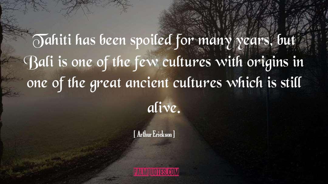 Cultures quotes by Arthur Erickson