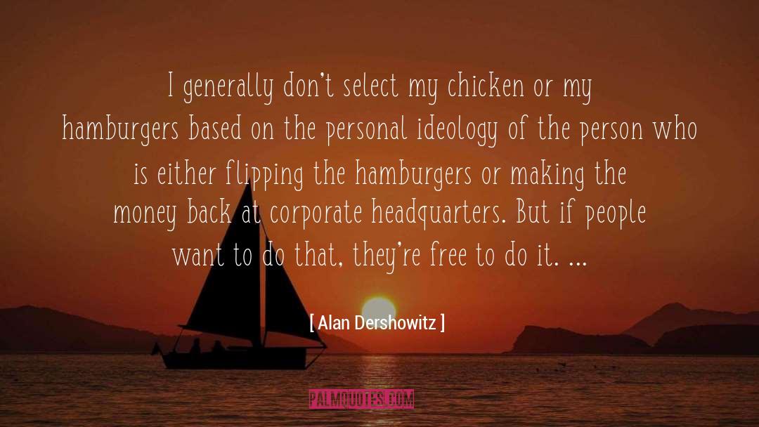 Culverts Hamburgers quotes by Alan Dershowitz