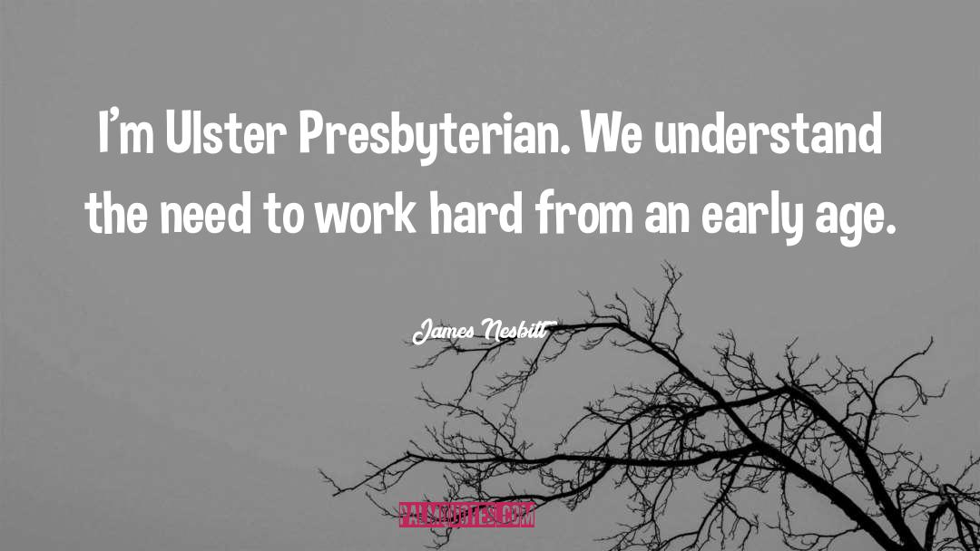 Cumberland Presbyterian quotes by James Nesbitt