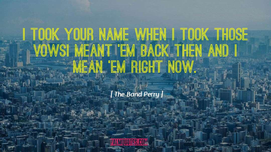 Cumbersome Lyrics quotes by The Band Perry