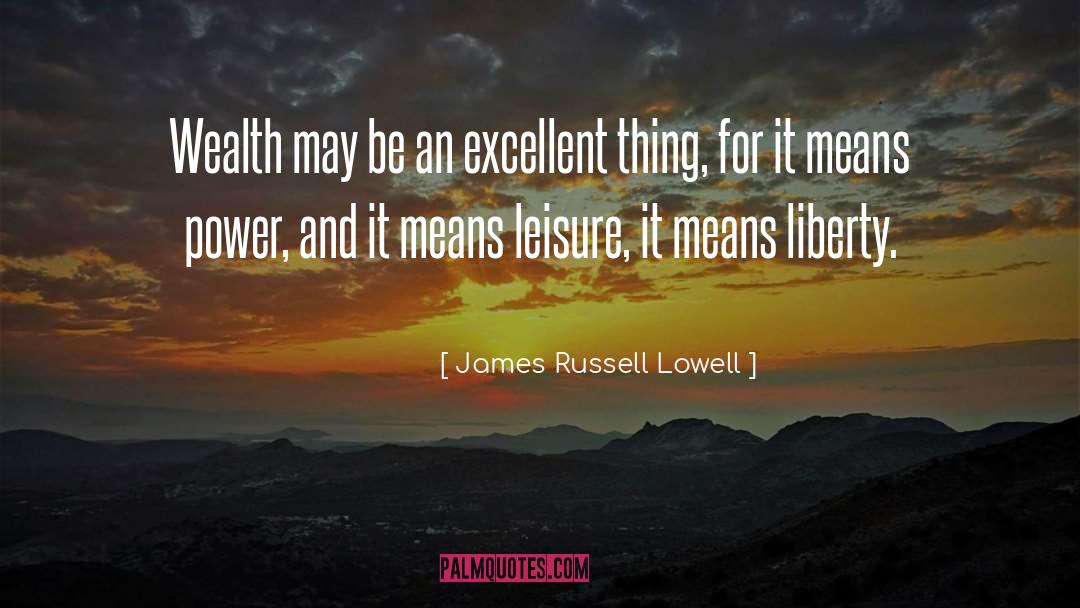 Cumbersomely Means quotes by James Russell Lowell