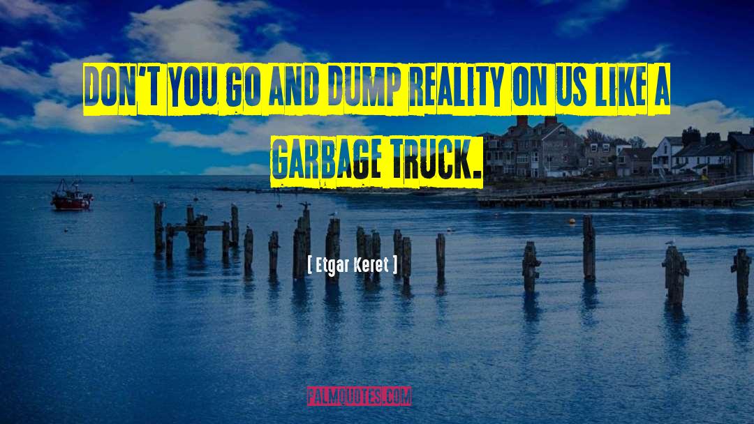 Cummins Truck quotes by Etgar Keret