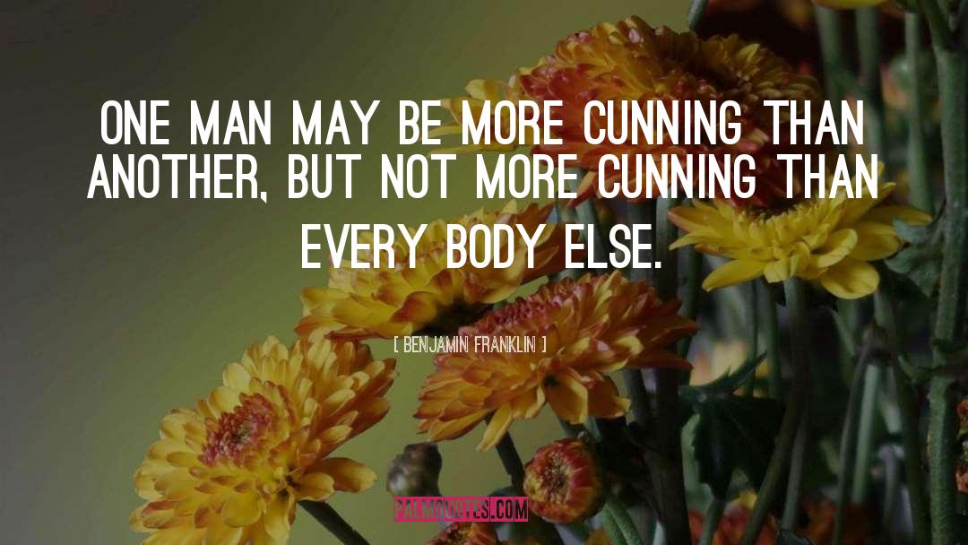 Cunning quotes by Benjamin Franklin