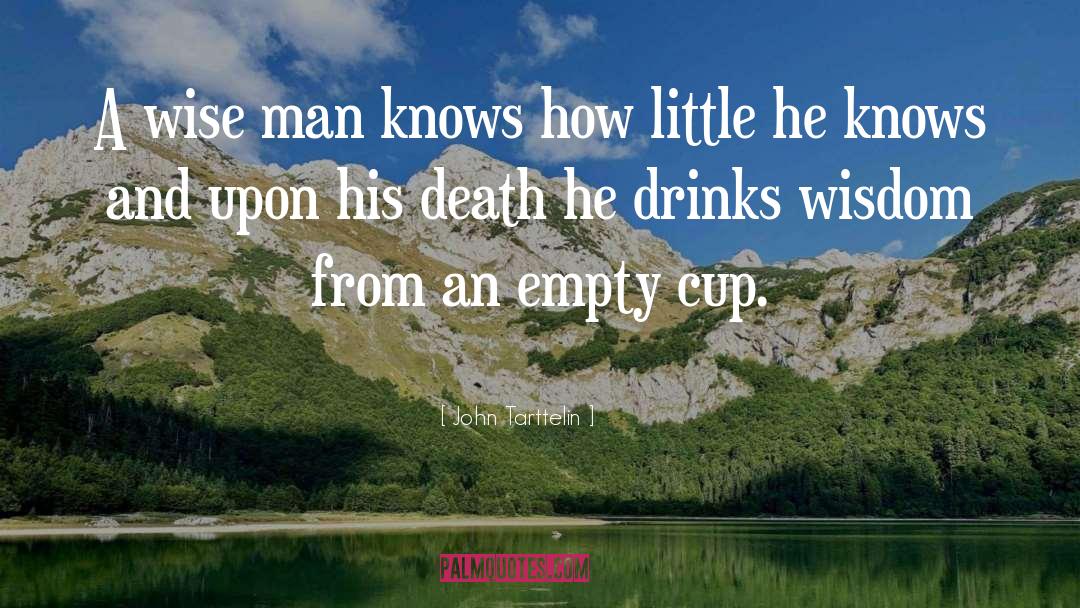 Cup Empty quotes by John Tarttelin