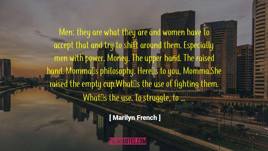 Cup Empty quotes by Marilyn French