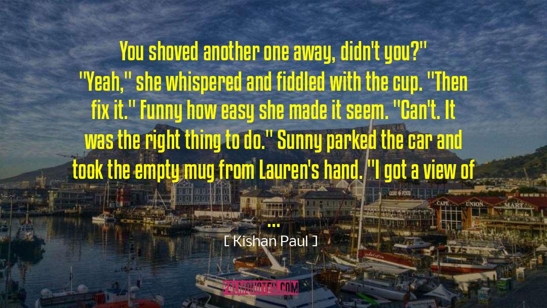 Cup Empty quotes by Kishan Paul