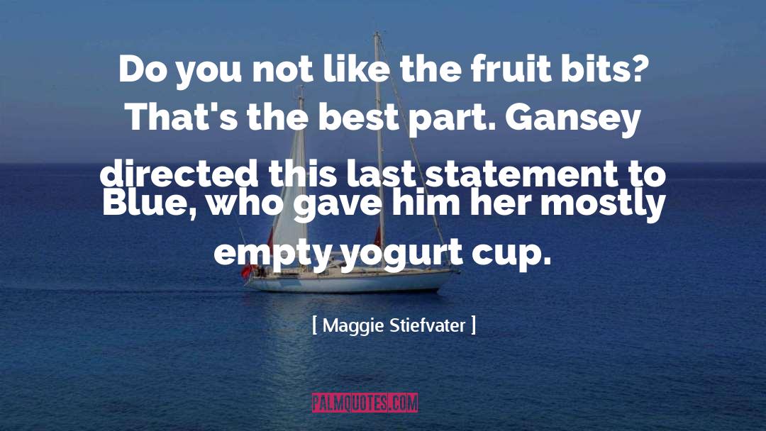 Cup Empty quotes by Maggie Stiefvater