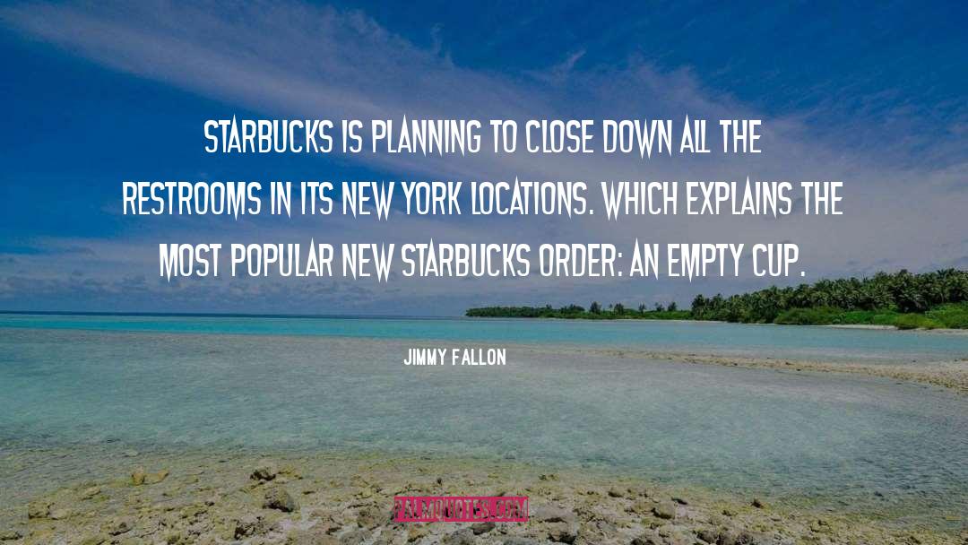 Cup Empty quotes by Jimmy Fallon