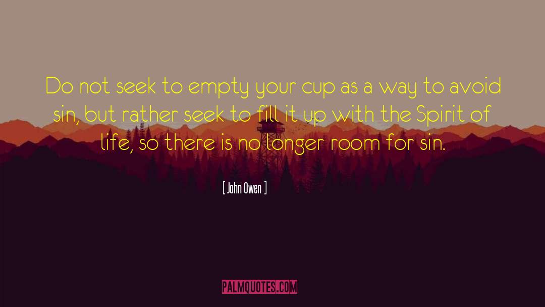 Cup Empty quotes by John Owen