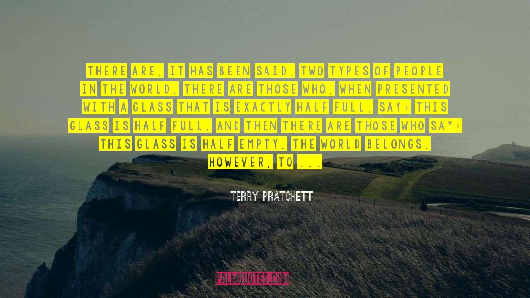Cup Half Full quotes by Terry Pratchett