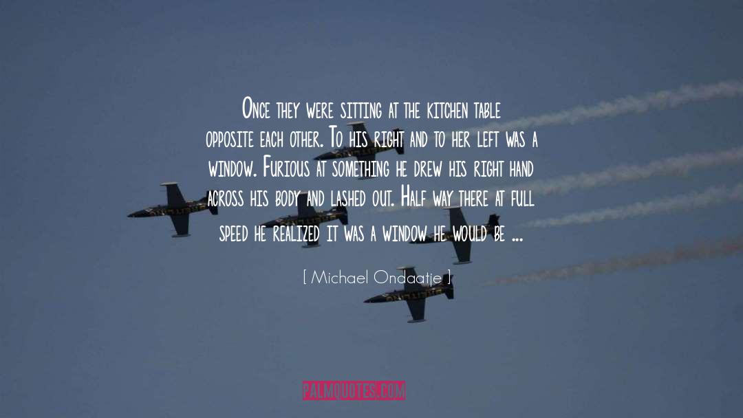 Cup Half Full quotes by Michael Ondaatje