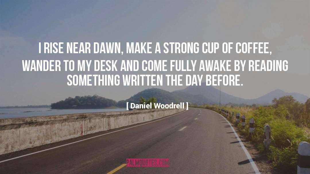 Cup Of Coffee quotes by Daniel Woodrell