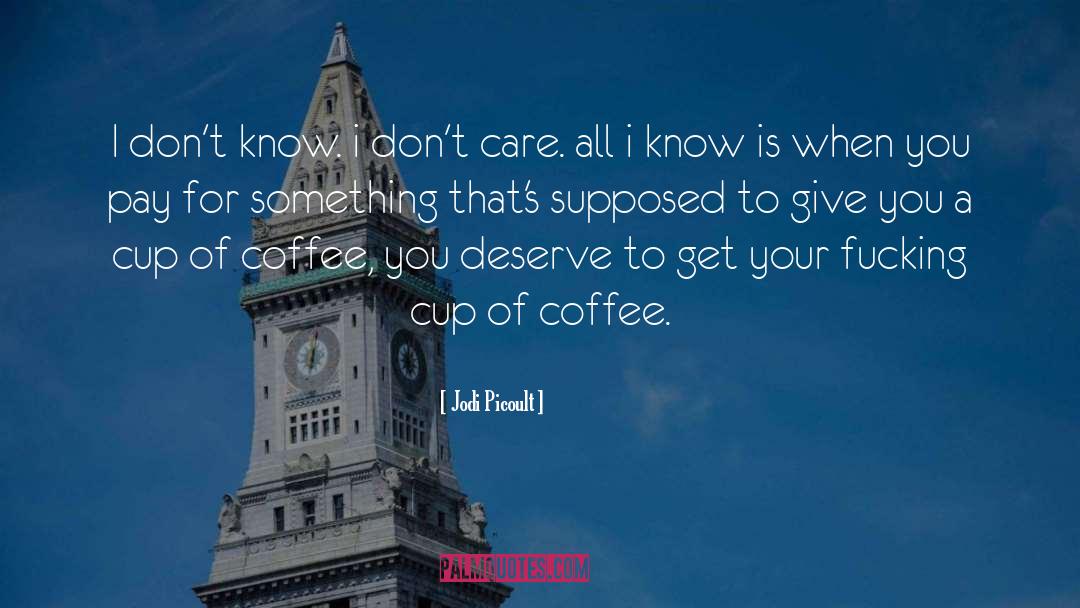 Cup Of Coffee quotes by Jodi Picoult