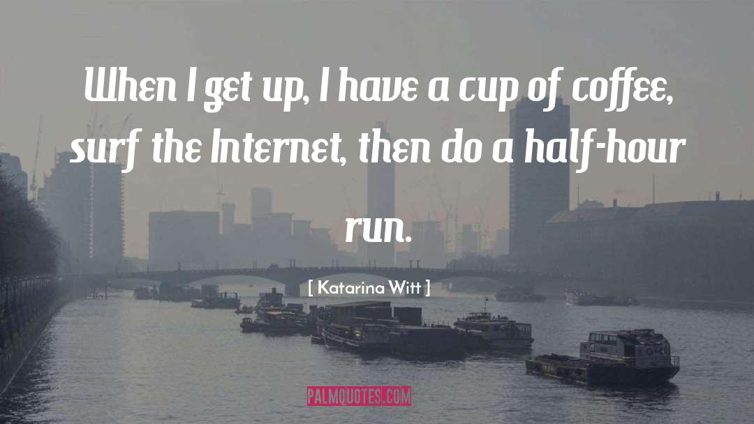 Cup Of Coffee quotes by Katarina Witt