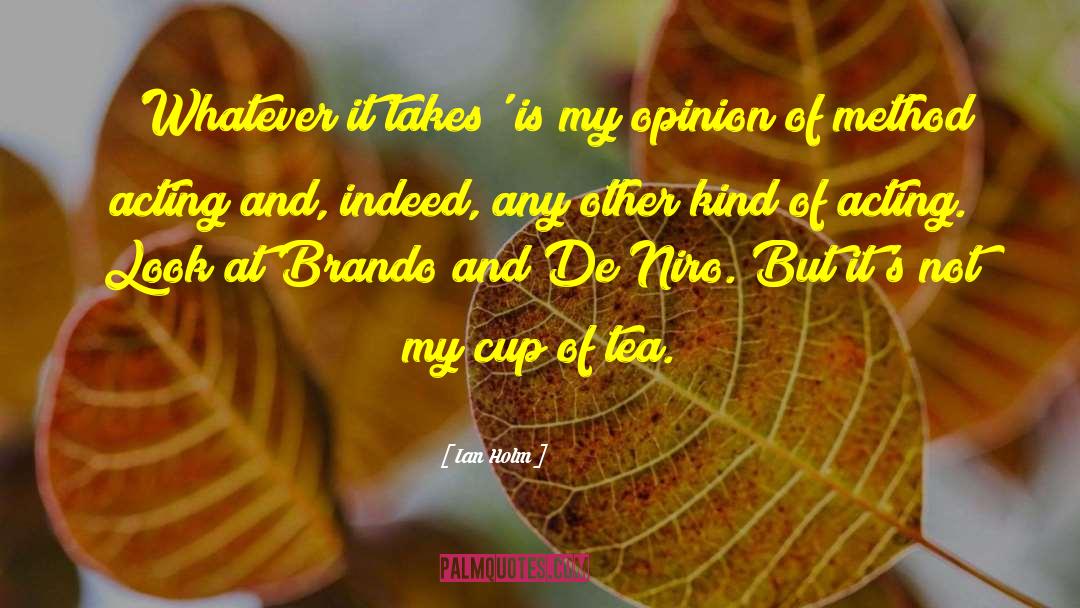 Cup Of Tea quotes by Ian Holm