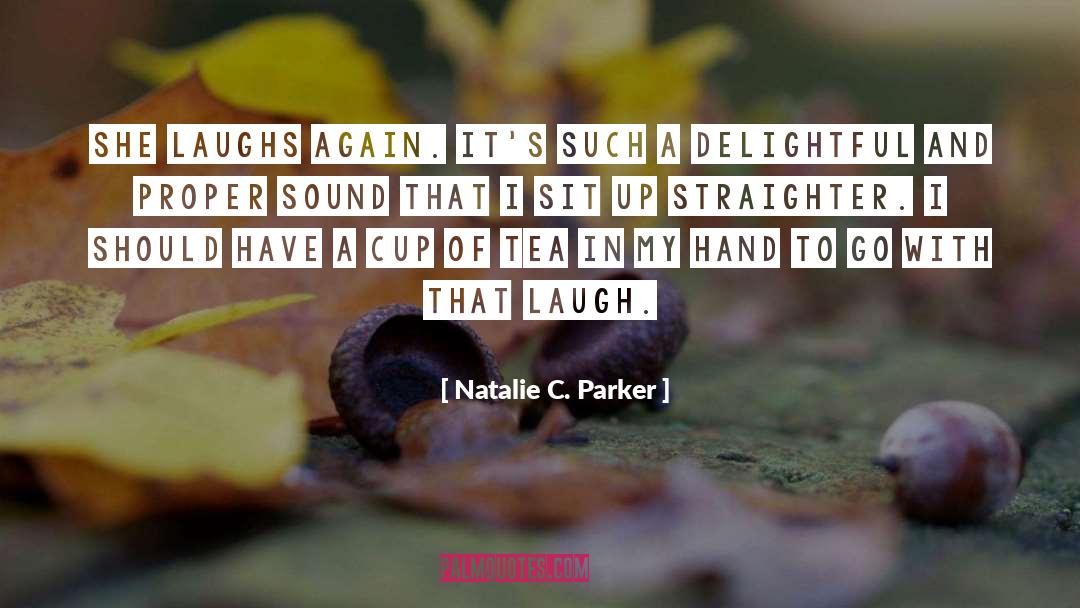 Cup Of Tea quotes by Natalie C. Parker