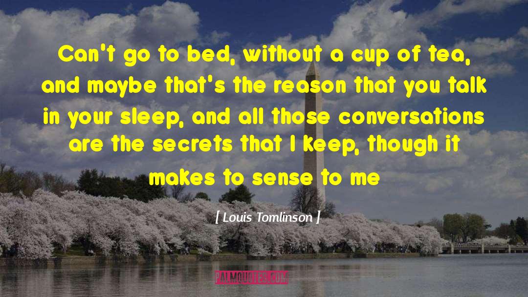 Cup Of Tea quotes by Louis Tomlinson