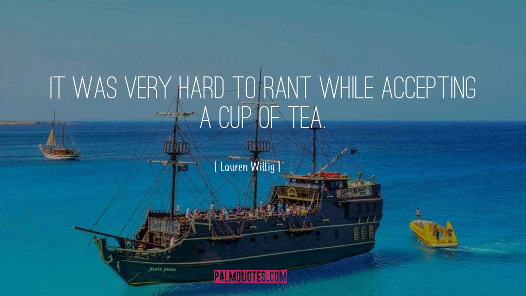 Cup Of Tea quotes by Lauren Willig