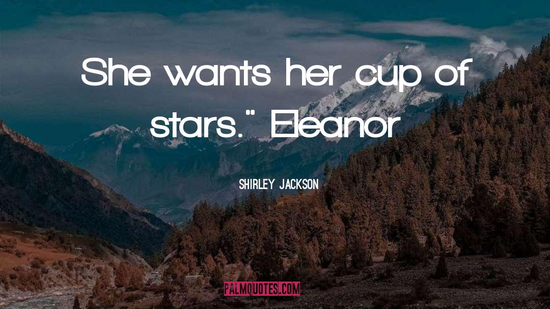 Cup quotes by Shirley Jackson