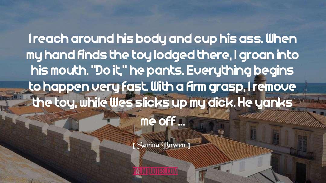 Cup quotes by Sarina Bowen