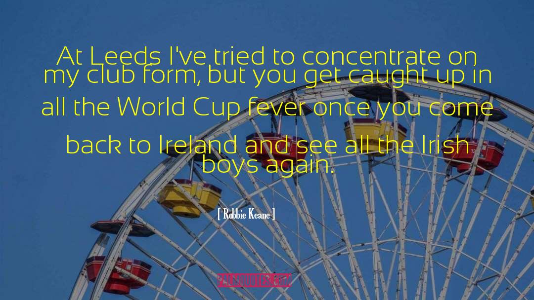 Cup Up Technique quotes by Robbie Keane