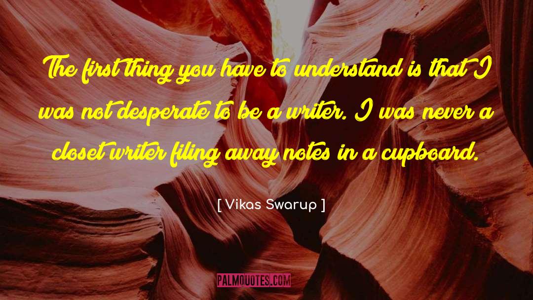 Cupboards quotes by Vikas Swarup