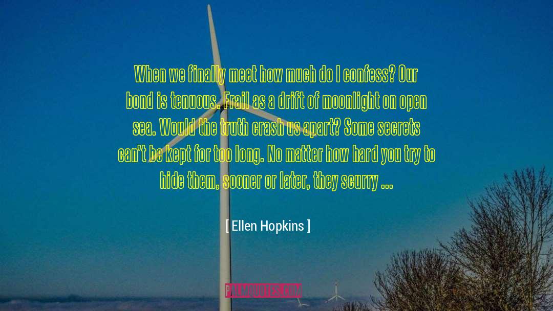 Cupboards quotes by Ellen Hopkins