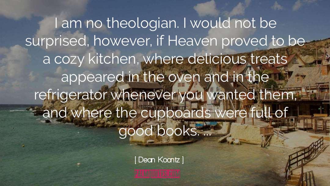 Cupboards quotes by Dean Koontz