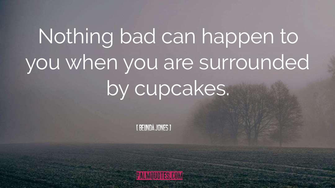 Cupcakes quotes by Belinda Jones