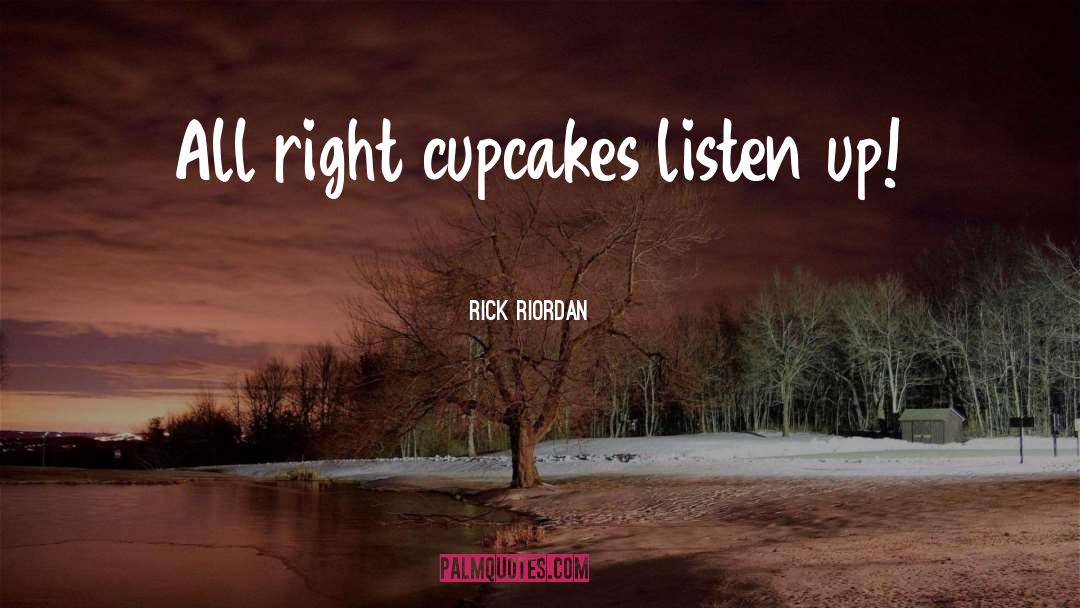 Cupcakes quotes by Rick Riordan