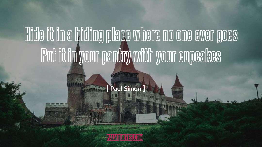 Cupcakes quotes by Paul Simon