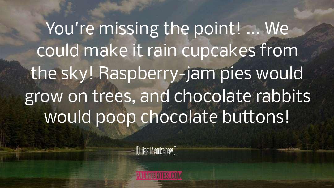 Cupcakes quotes by Lisa Mantchev