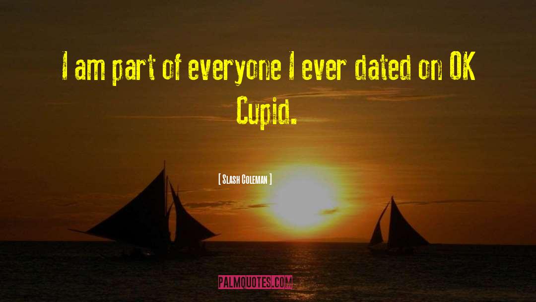 Cupid quotes by Slash Coleman