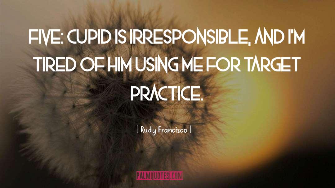 Cupid quotes by Rudy Francisco