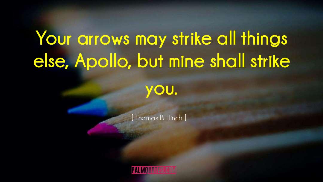 Cupid S Arrow quotes by Thomas Bulfinch