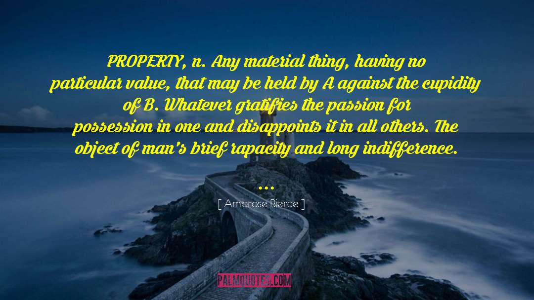 Cupidity quotes by Ambrose Bierce