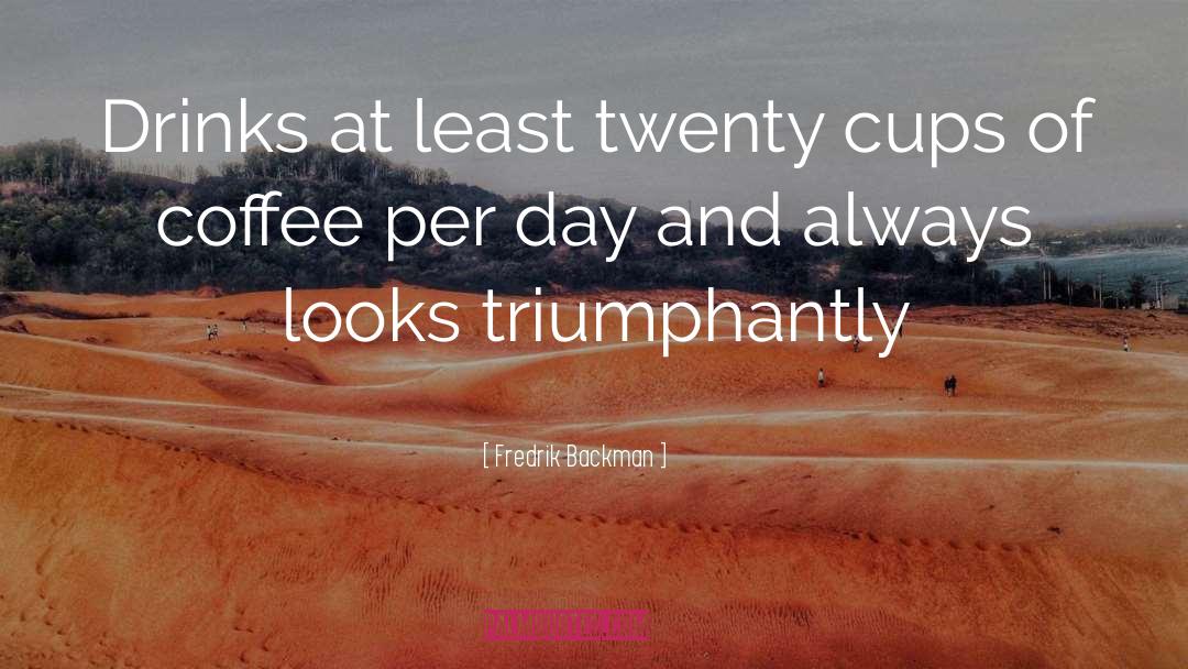 Cups Of Tea quotes by Fredrik Backman