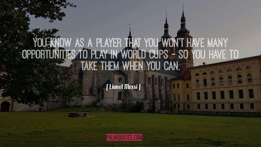 Cups quotes by Lionel Messi