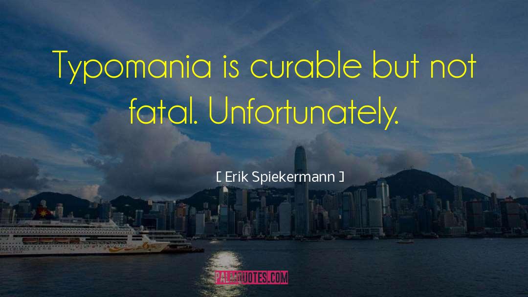 Curable quotes by Erik Spiekermann